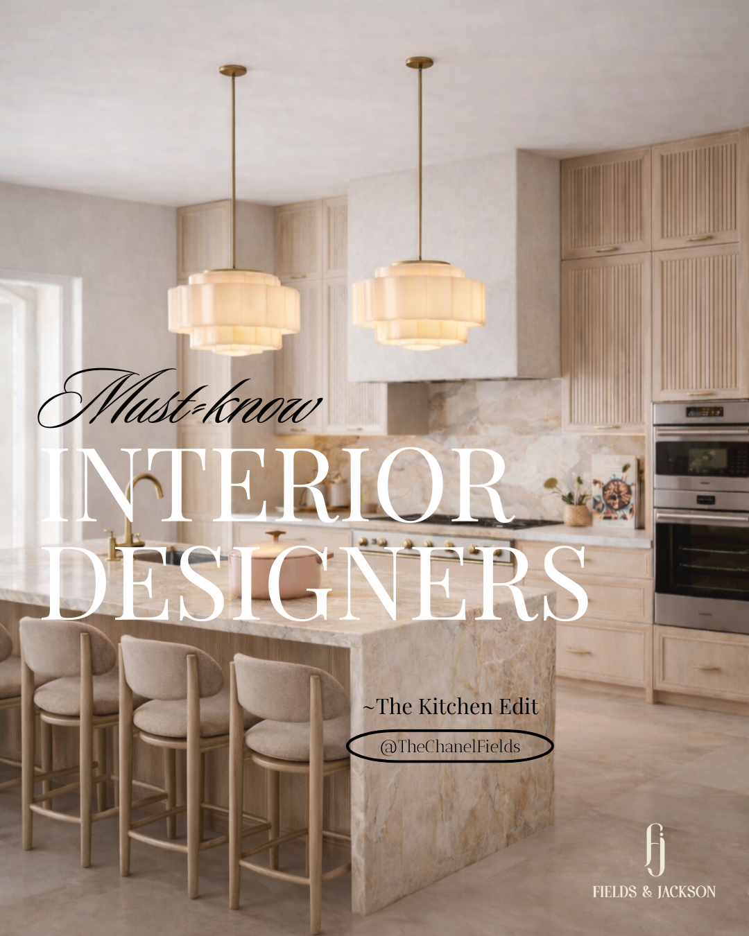 The Kitchen Edit: Must-Know Interior Designers – Fields and Jackson